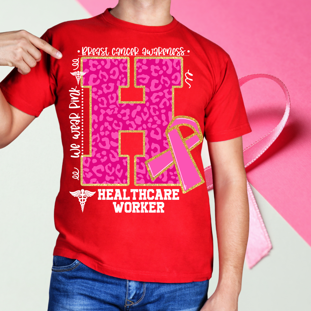 We wear Pink - Health Care Worker Breast Cancer Awareness Shirt