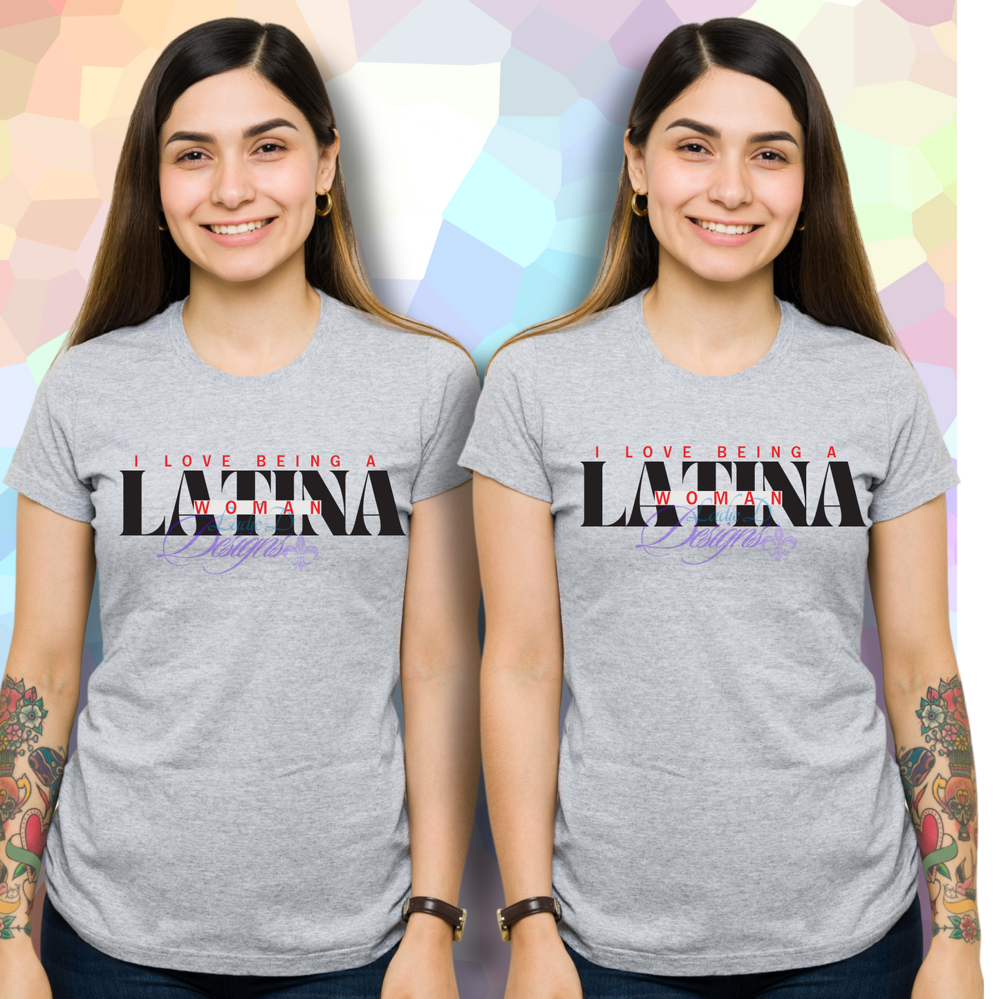 I Love Being a Latina Woman - Monogram