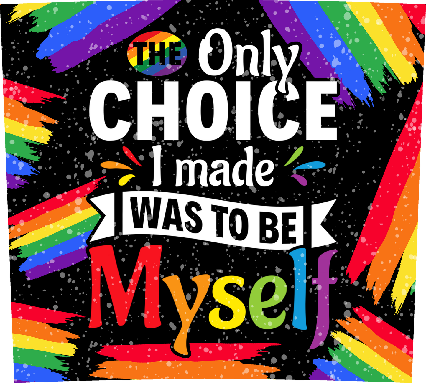 The Only Choice I Made Was to Be MySelf