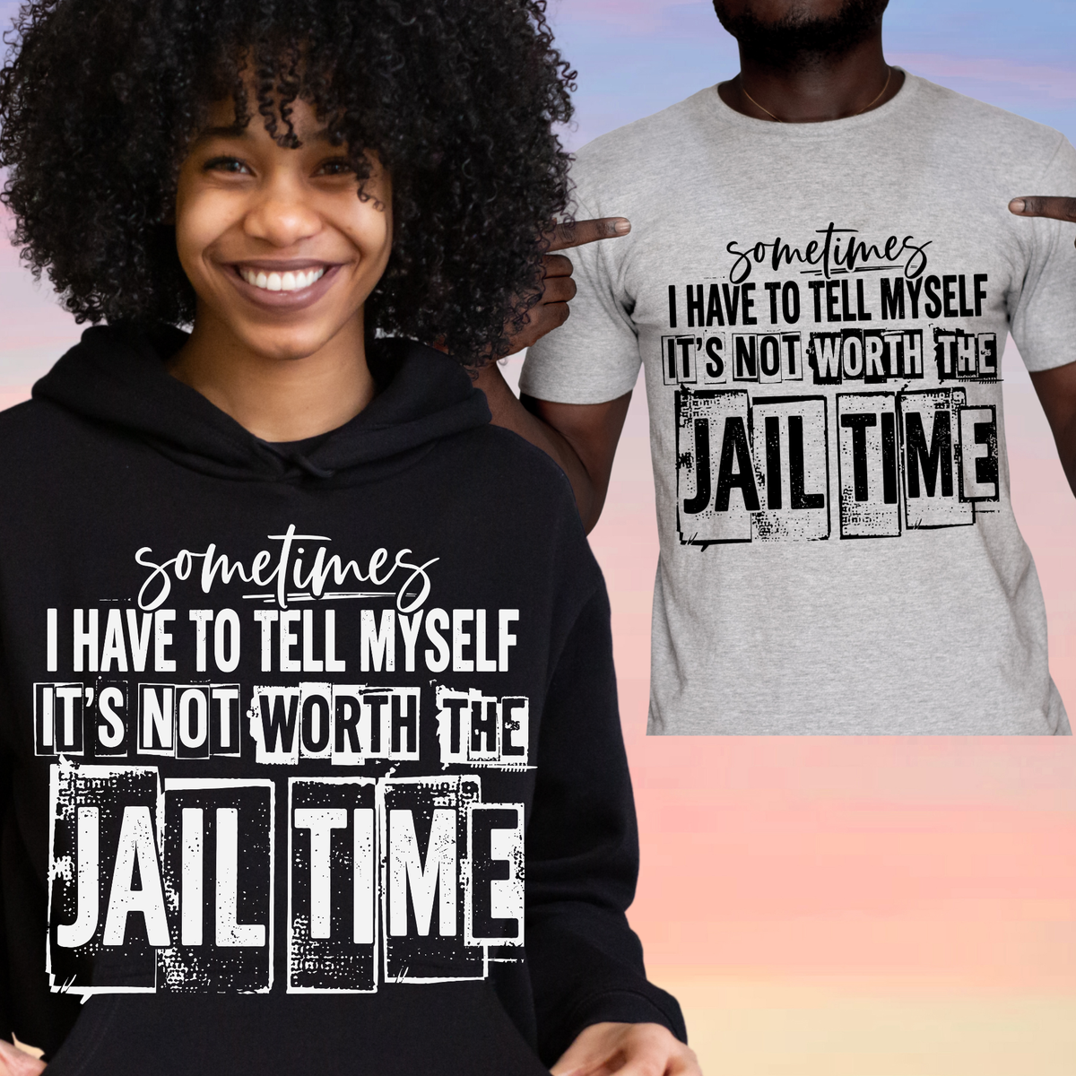 Sometimes I Have to Tell Myself ...... Jailtime
