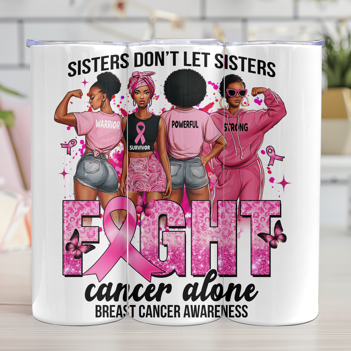 Sisters Don't Let Sisters Fight Cancer Alone!