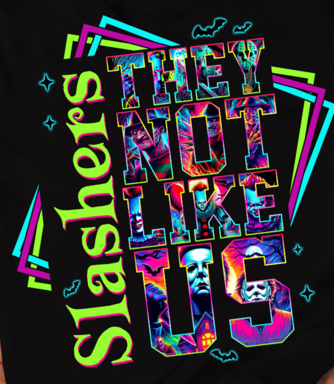 Horror Characters - Slashers - Neon - They Not Like Us