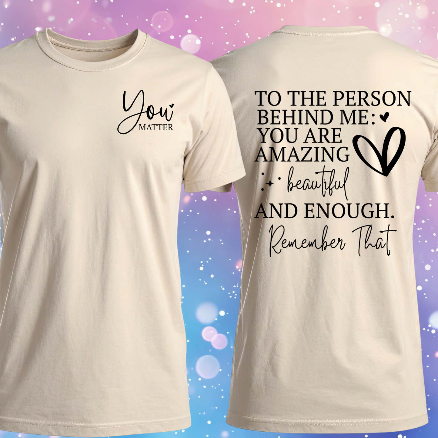 You Matter - To The Person Behind Me