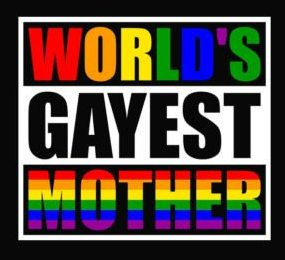 World's Gayest Mother Pride Month