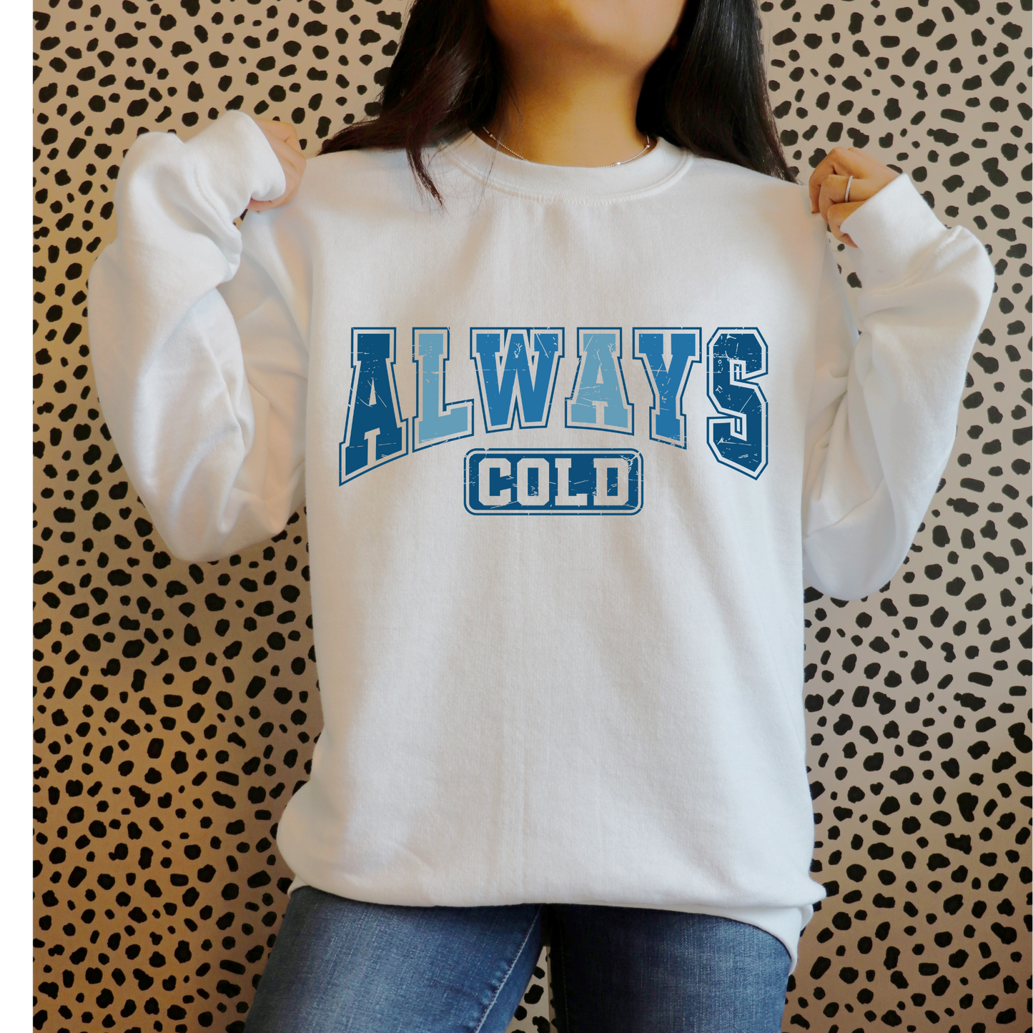 Always Cold - Destressed Letters