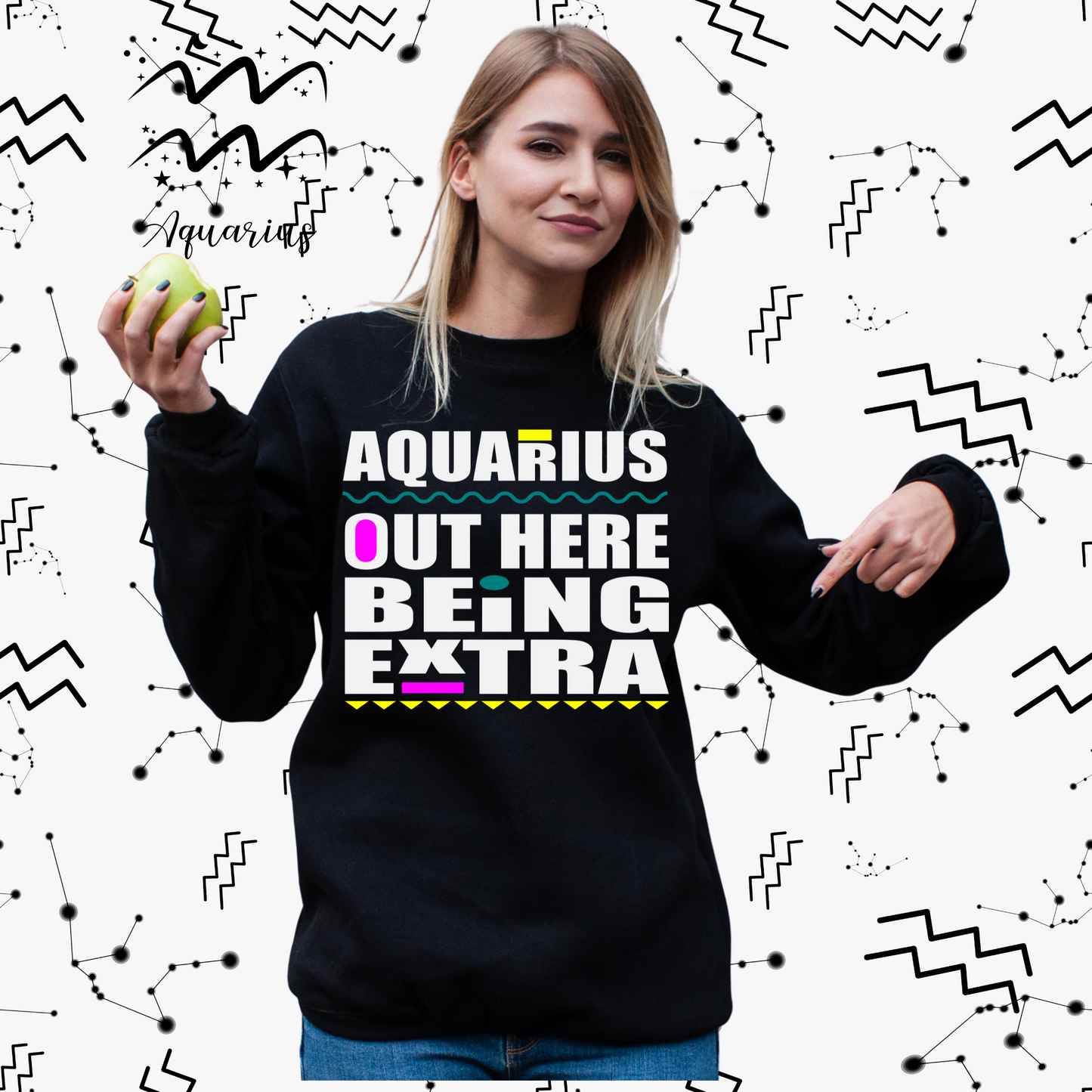 Out Here Being Extra - Zodiac