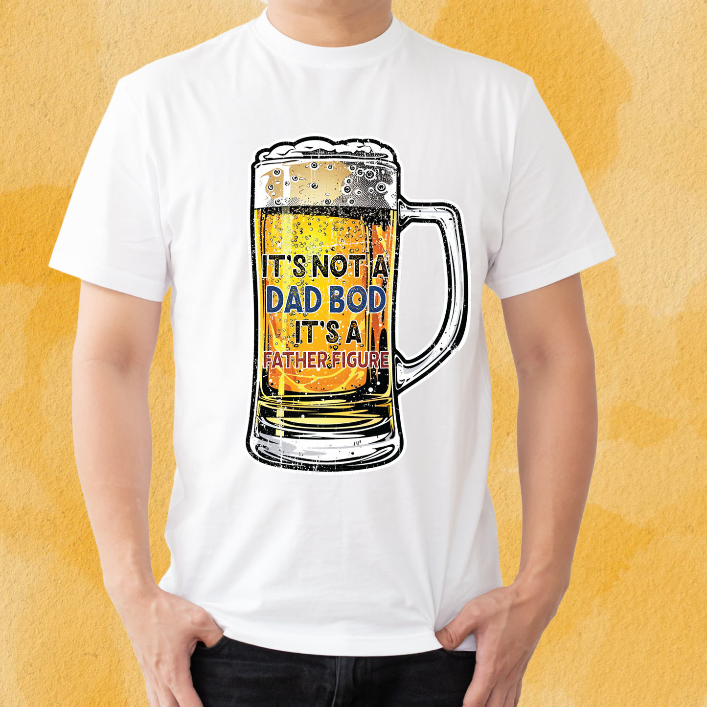 Beer - It's Not a Dad Bod, It's a Father Figure