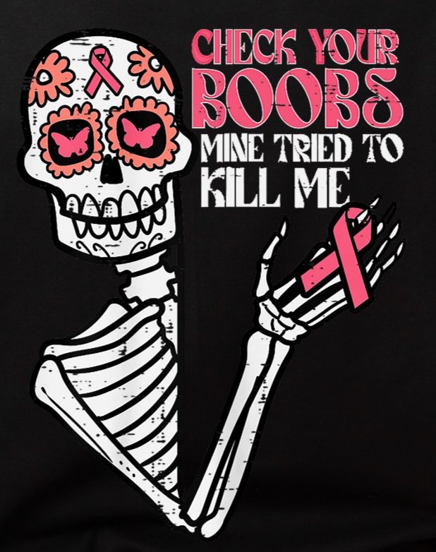 Check Your Boobs Mine Tried to Kill Me