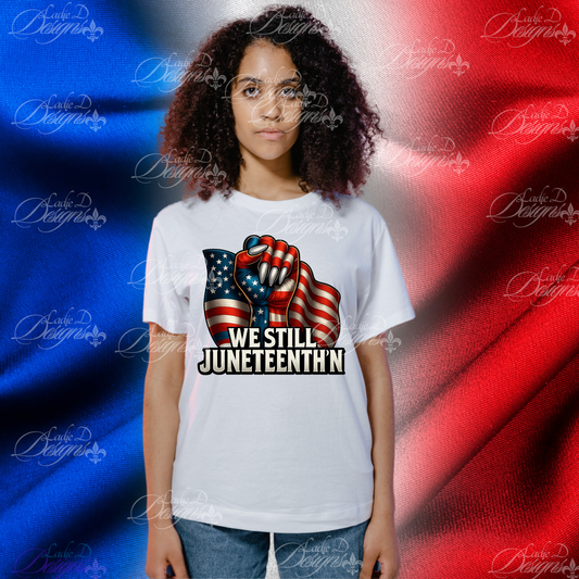 We Still Juneteenth'n