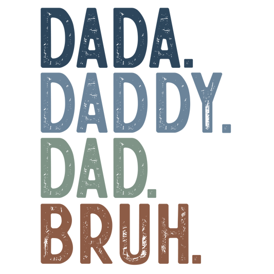 DaDa to Bruh
