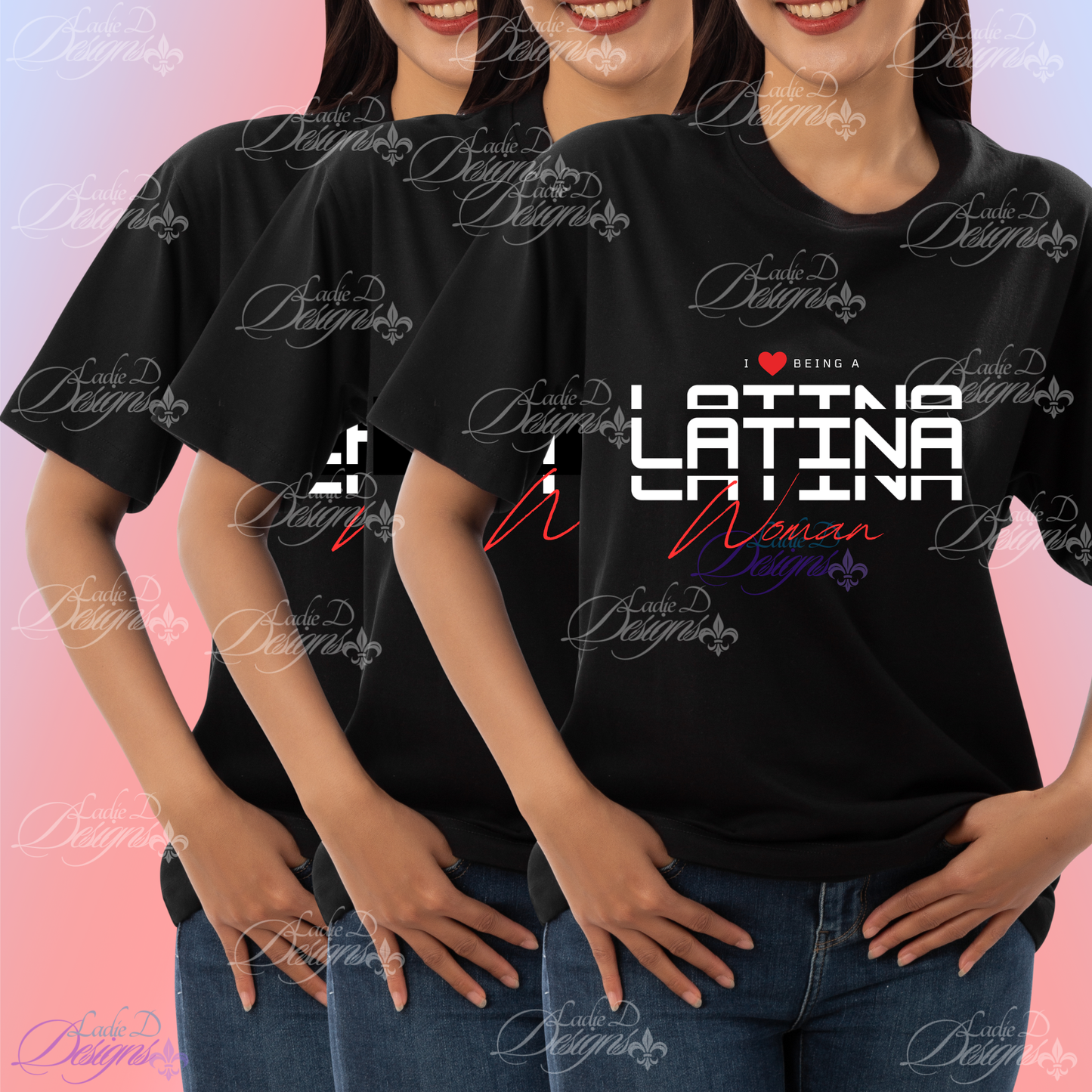 I Love Being a Latina Woman - Stacked