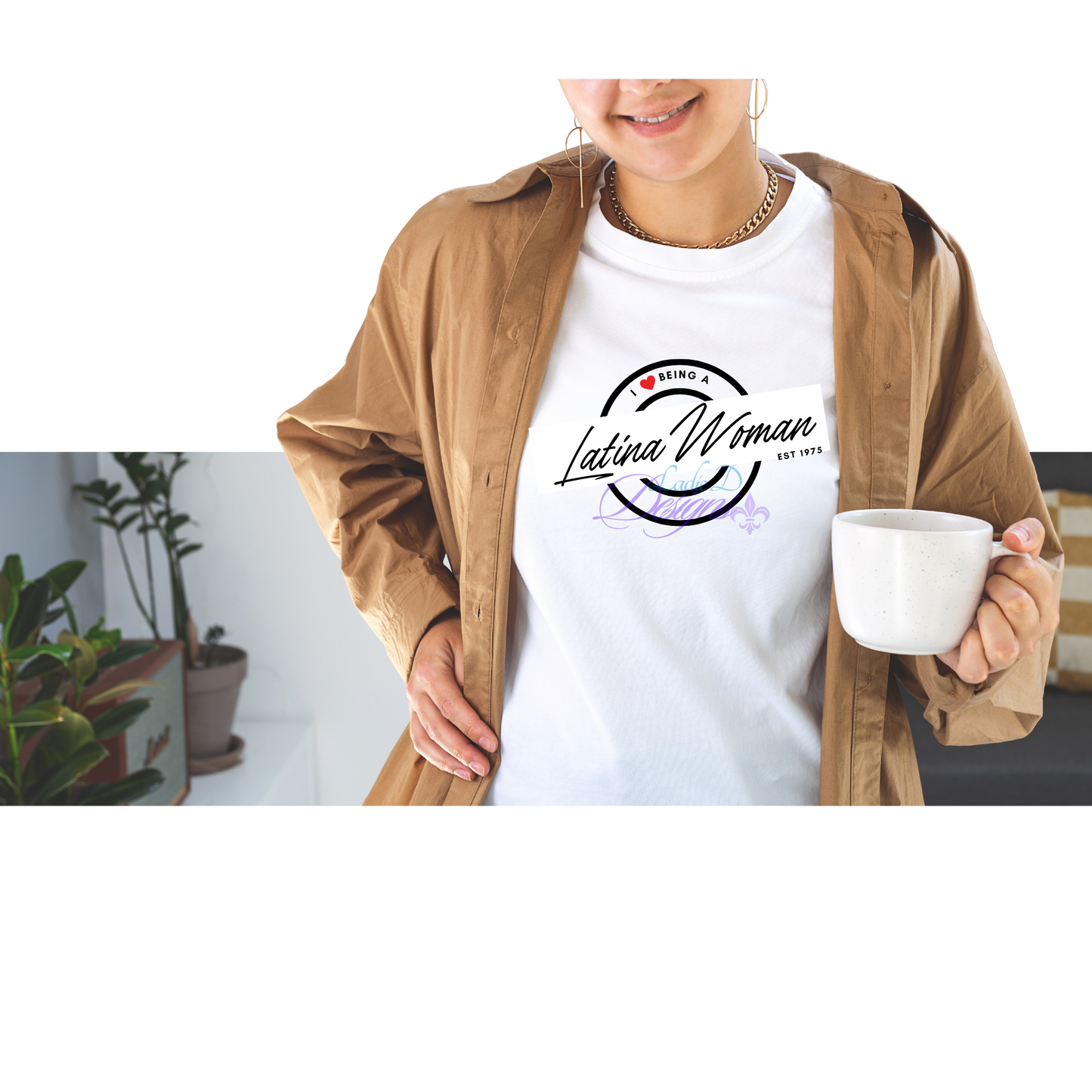 I Love Being A Latina Woman Period - EST