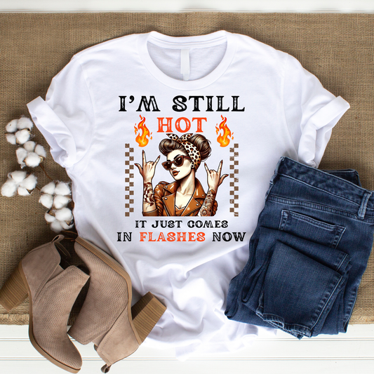 I'm Still Hot. It Just Comes In Flashes Now.