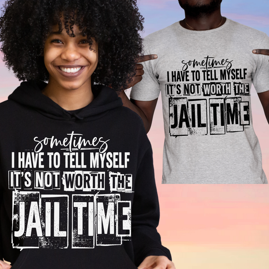 Sometimes I Have to Tell Myself ...... Jailtime