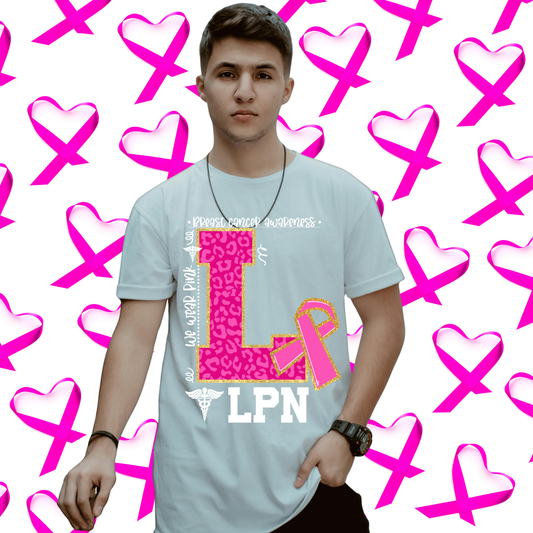 We wear Pink - LPN Breast Cancer Awareness Shirt