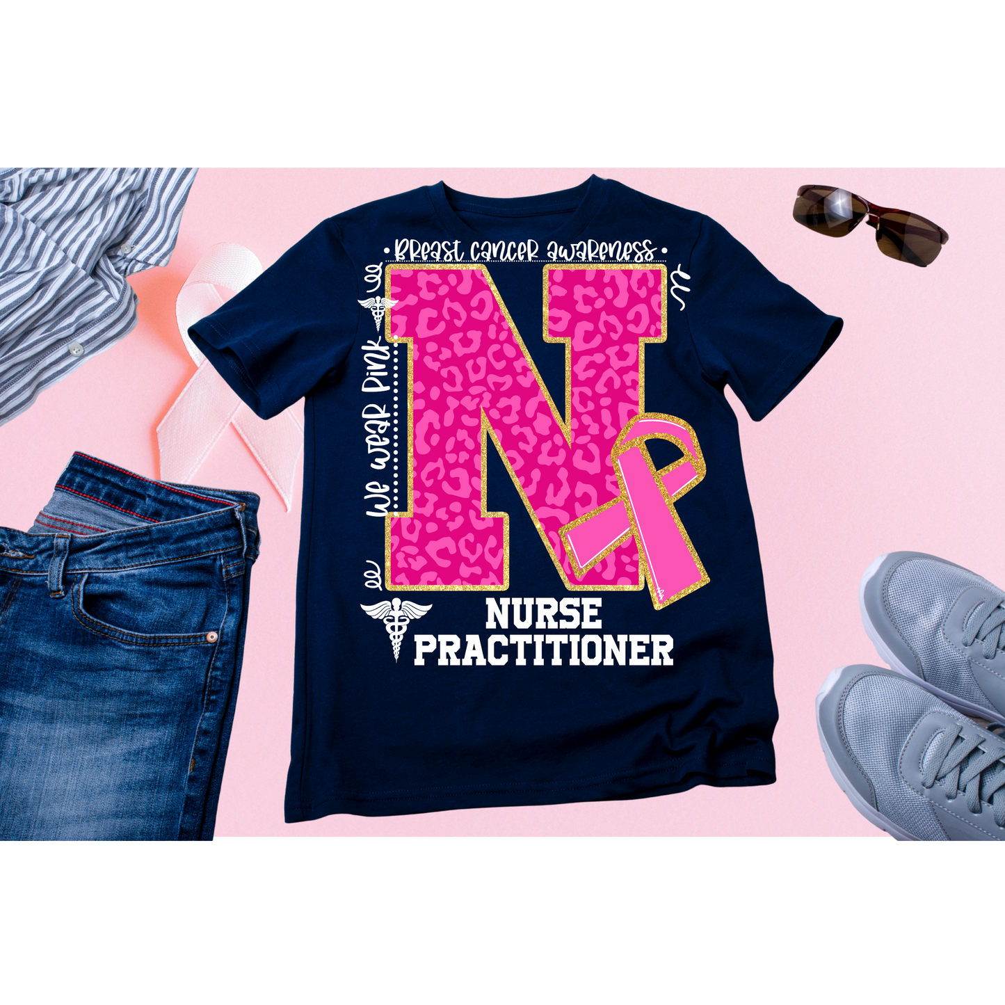 We wear Pink - Nurse Practitioner Breast Cancer Awareness Shirt