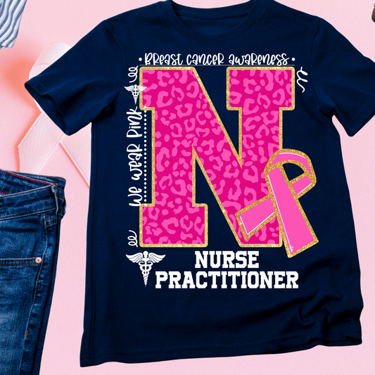 We wear Pink - Nurse Practitioner Breast Cancer Awareness Shirt