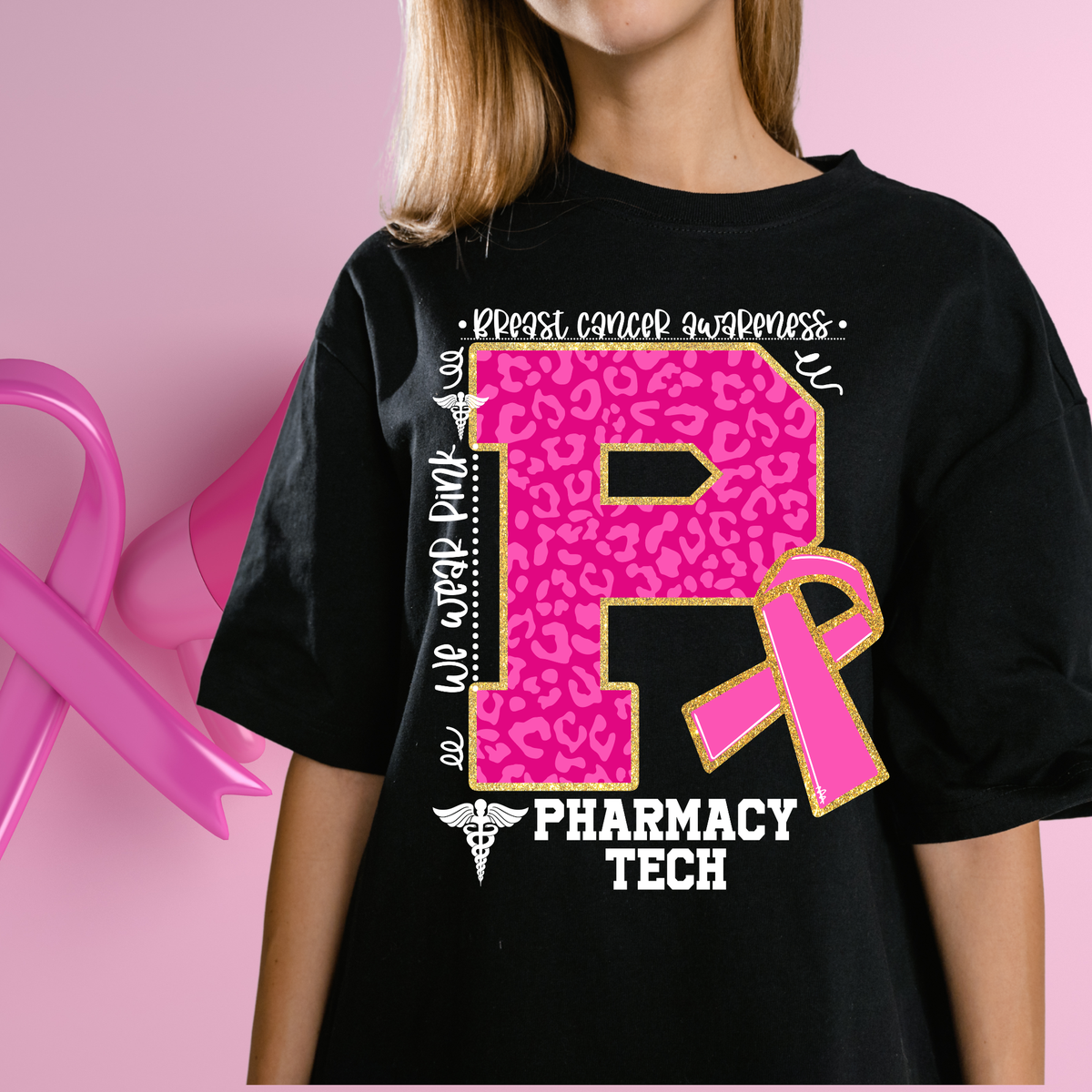 We wear Pink - Pharmacy Tech Breast Cancer Awareness Shirt