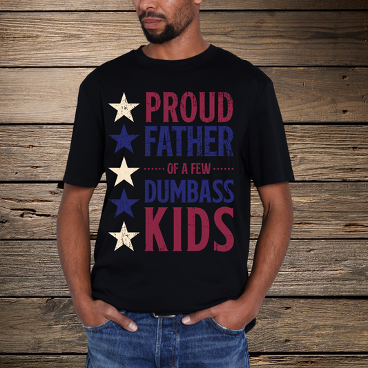 Proud Father of a Few Dumbass Kids