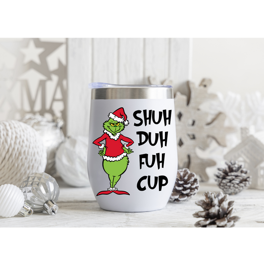 Shuh Duh Fuh CUP!