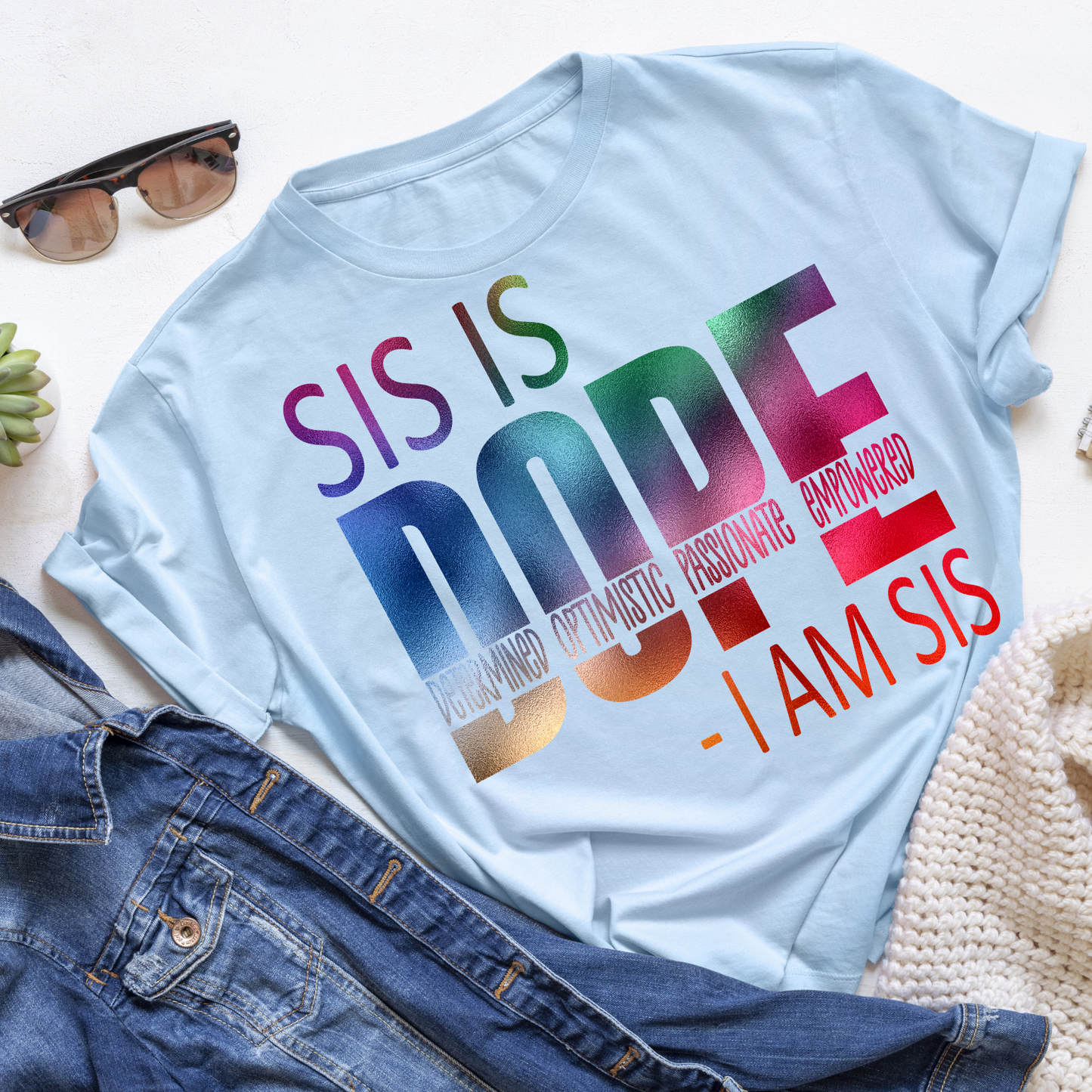 Sis is DOPE - I Am Sis