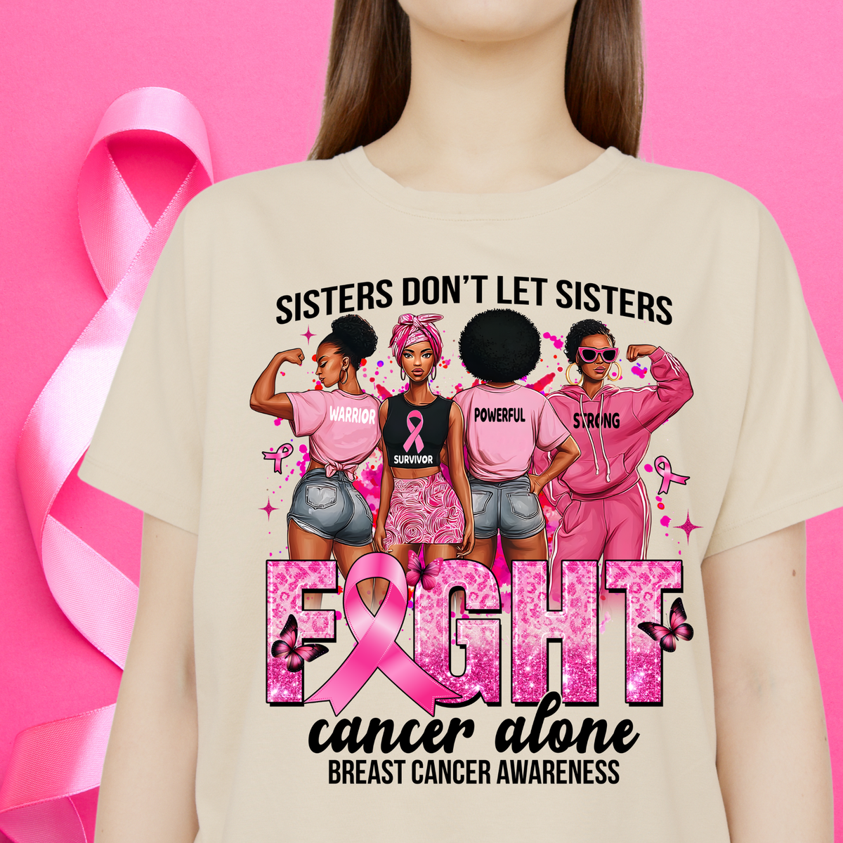 Sisters Don't Let Sisters Fight Cancer Alone Shirt
