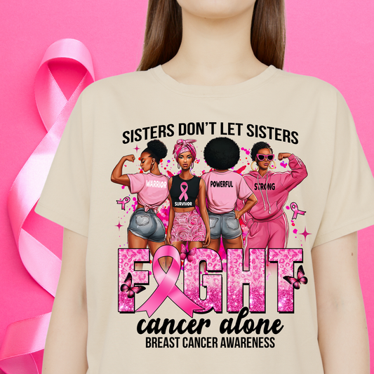 Sisters Don't Let Sisters Fight Cancer Alone Shirt