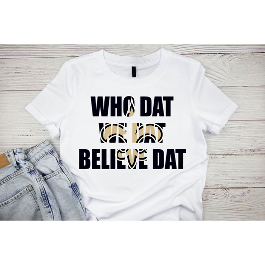 SAINTS - Who Dat We Dat Believe Dat