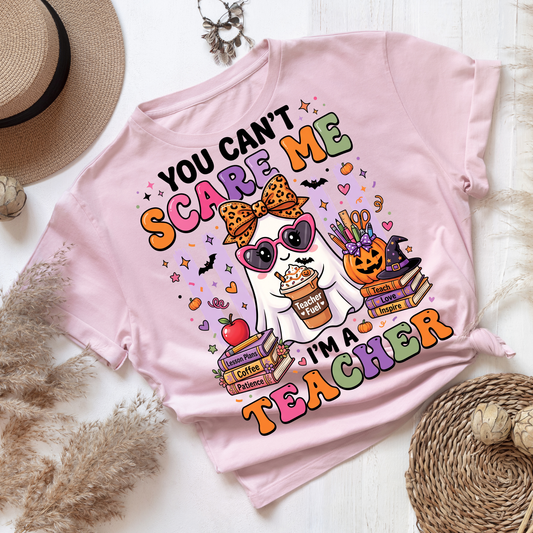 Teacher - You Can't Scare Me.. I'm A Teacher